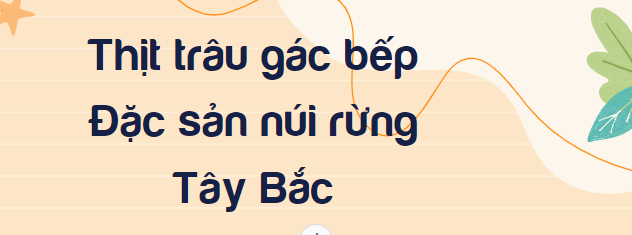 Thịt trâu gác bếp - Ảnh 2. Thịt trâu gác bếp - Ảnh 2.